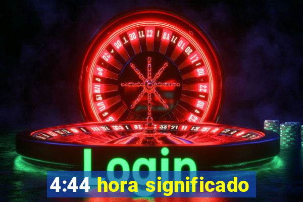 4:44 hora significado